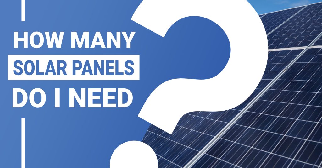 How many solar panels do I need?