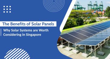Benefits of installing solar panels in Singapore